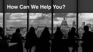 How Can We Help You?
 