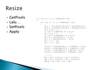  GetPixels
 Lalu…
 SetPixels
 Apply
 