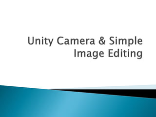 Unity Camera & Simple Image Editing by Puthut