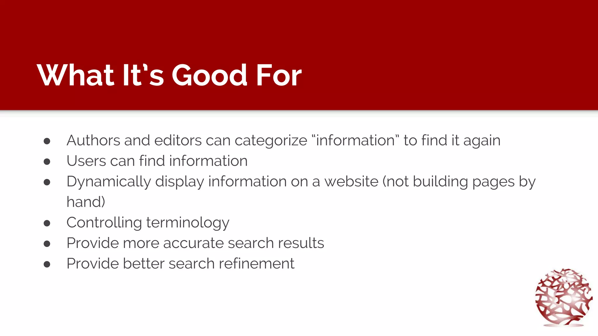 Example 1
A client had a lot of files related to
their product offerings. The files
were a mess across several
network drives and personal hard
drives.
They needed to implement a digital
asset management system to keep
track of the files. In a DAM, you
need to categorize files.
● File audit
● Taxonomy development
● Taxonomy training
● Implementation support in DAM
 