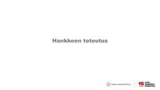 Hankkeen toteutus
 