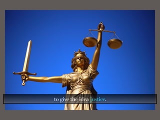 to give the idea justice.
 