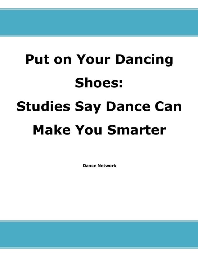 Put on Your Dancing Shoes Studies Say Dance Can Make You Smarter