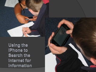 Using the iPhone to Search the Internet for information