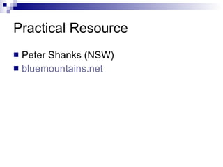Practical Resource Peter Shanks (NSW) bluemountains.net 