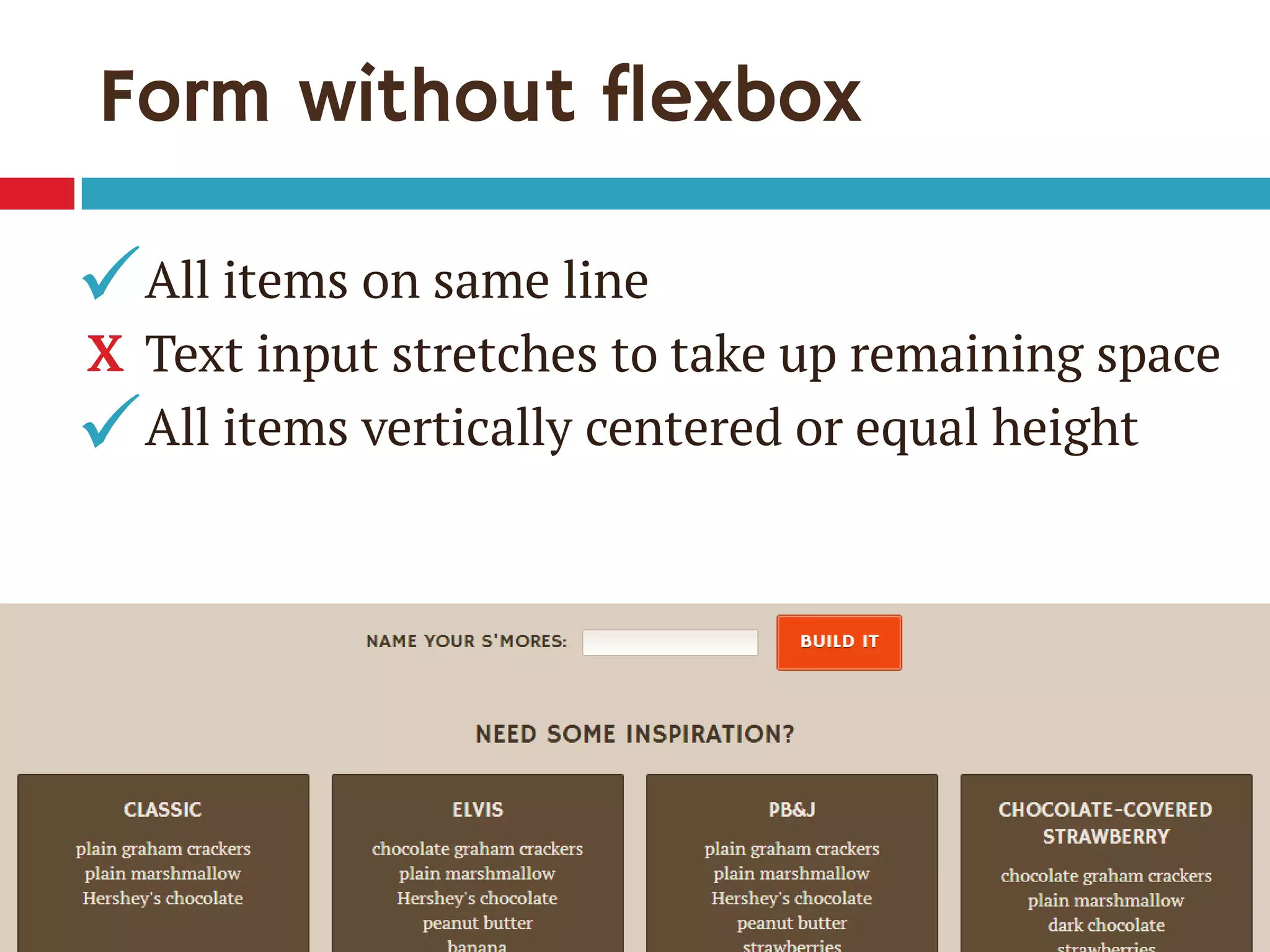 Form without flexbox
All items on same line
Text input stretches to take up remaining space
All items vertically centered or equal height


X
 