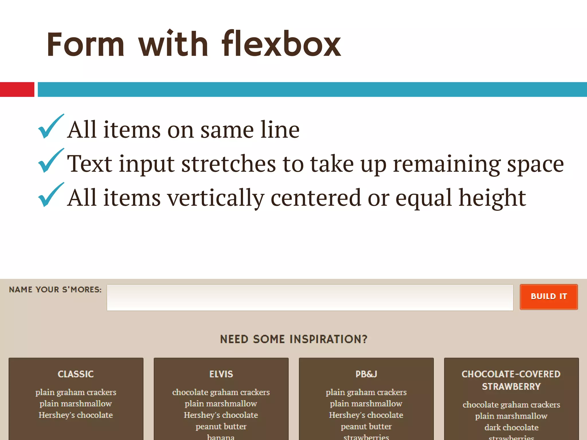 Form with flexbox
All items on same line
Text input stretches to take up remaining space
All items vertically centered or equal height



 