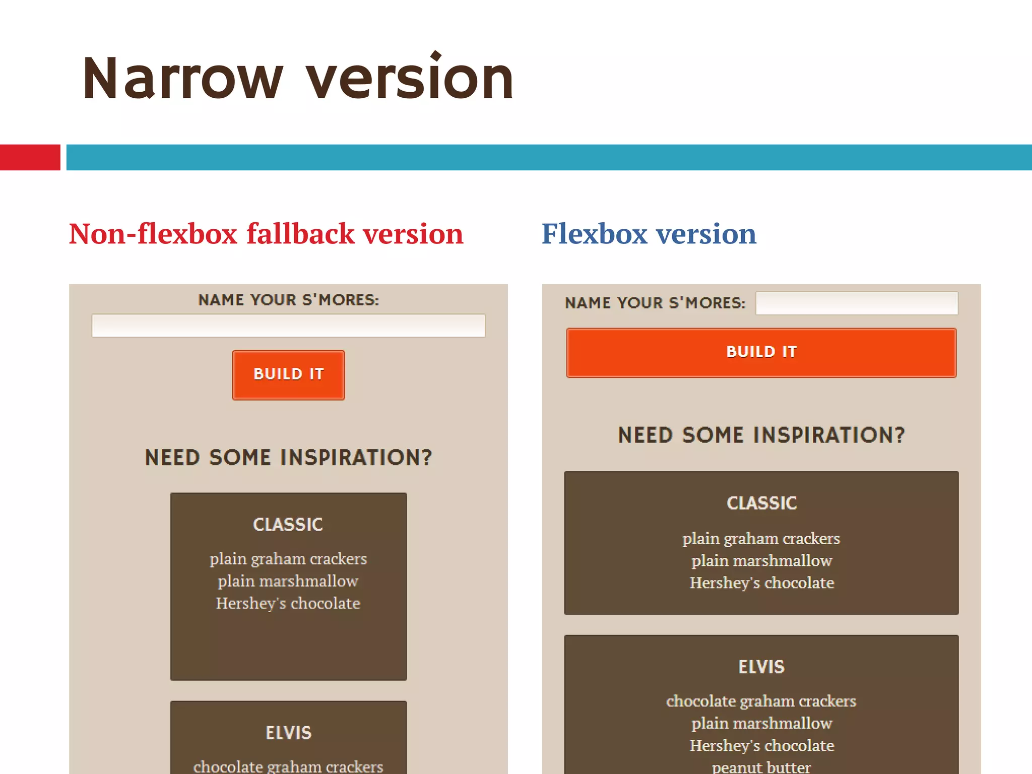 Narrow version
Non-flexbox fallback version Flexbox version
 