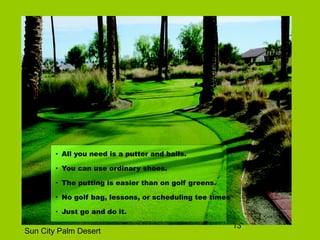 13
Sun City Palm Desert
 
