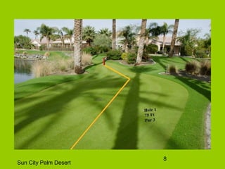 8
Sun City Palm Desert
 