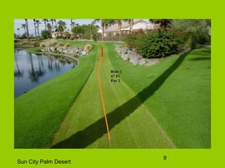 9
Sun City Palm Desert
 