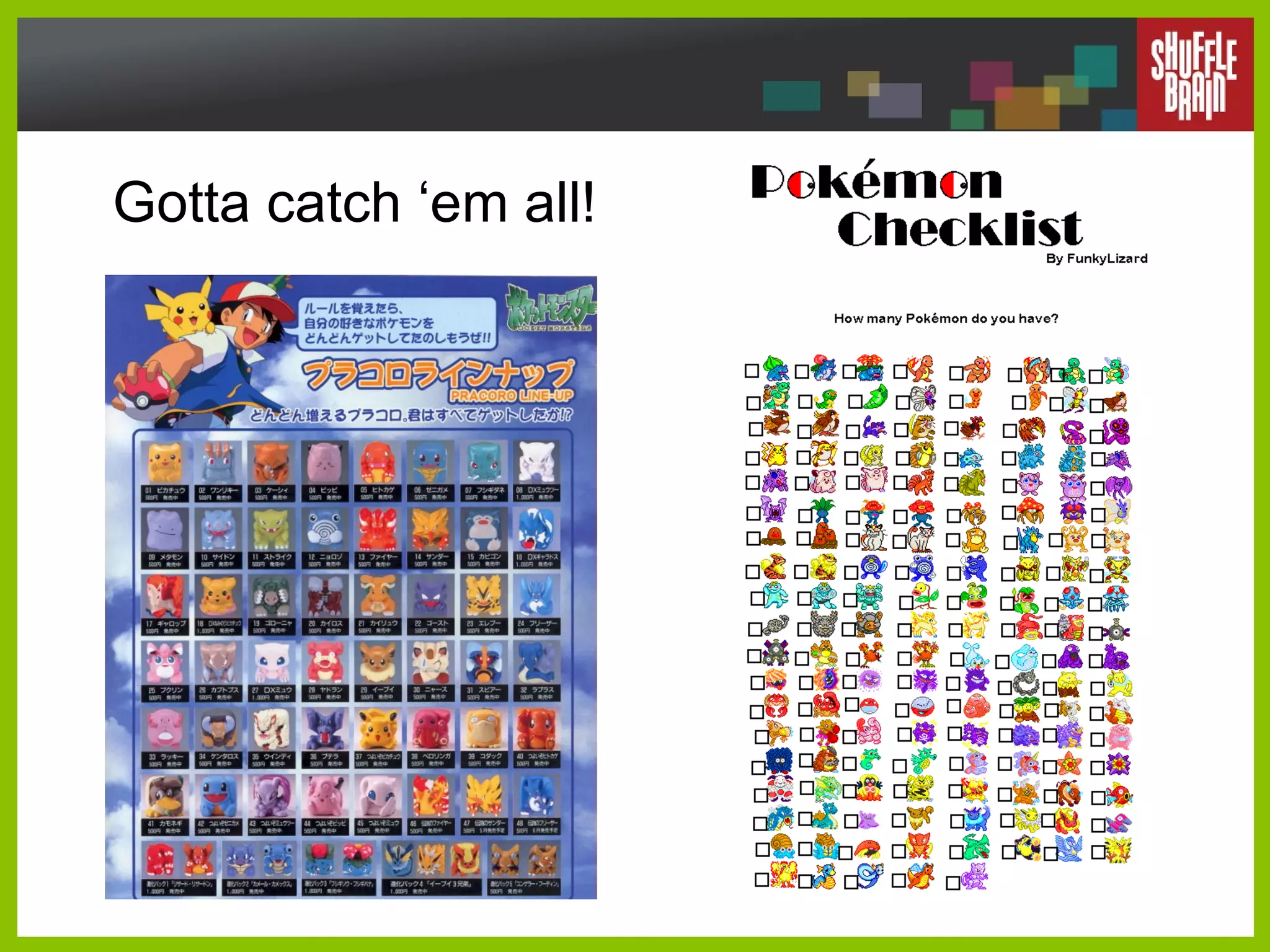 Gotta catch ‘em all! 