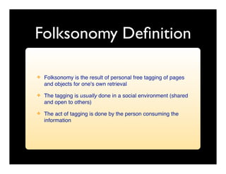 Folksonomy Triad
 Object               Identity
          Interest




          Deﬁnition
                       Vocabula...
