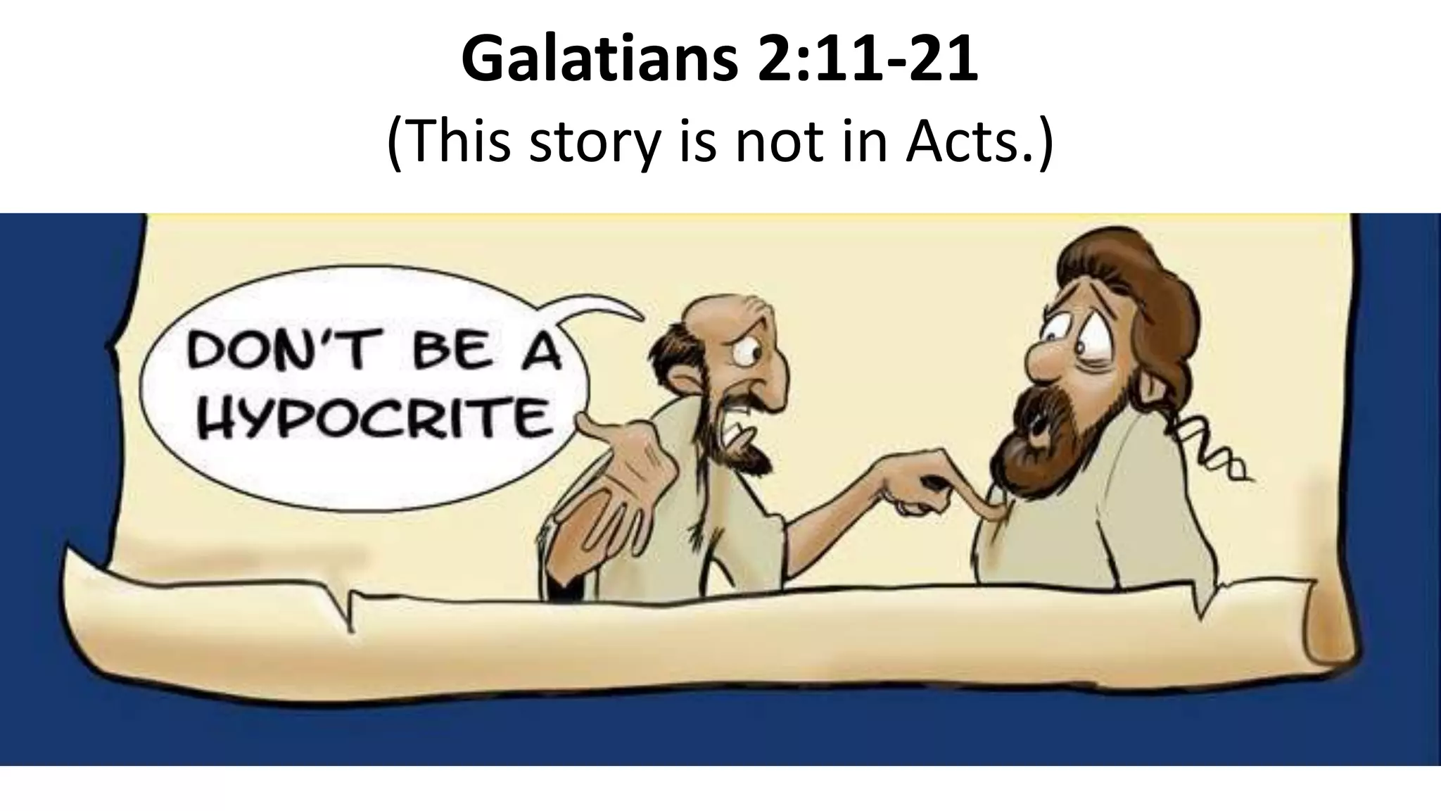 Galatians 2:11-21
(This story is not in Acts.)
 