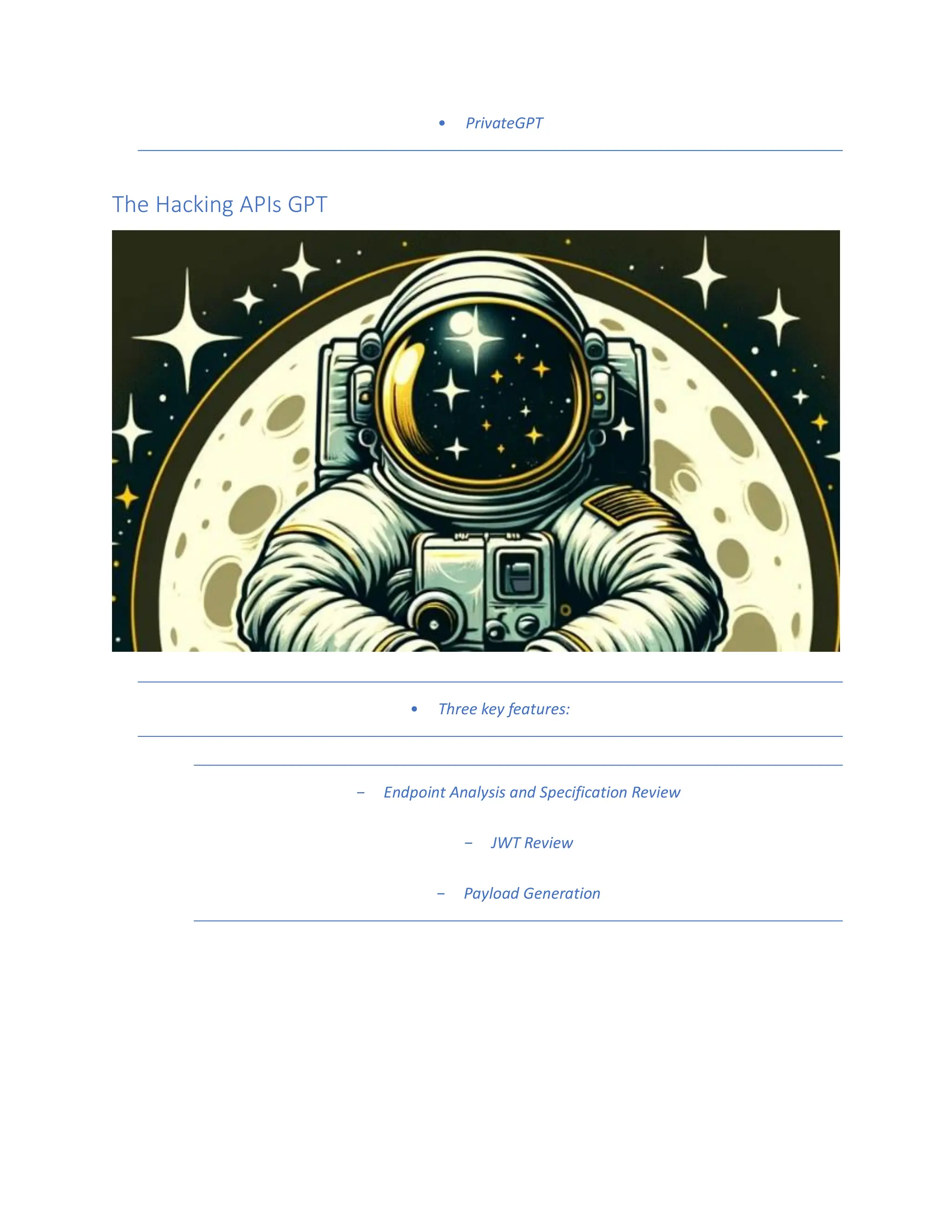 • PrivateGPT
The Hacking APIs GPT
• Three key features:
- Endpoint Analysis and Specification Review
- JWT Review
- Payload Generation
 