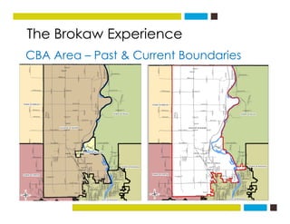 The Brokaw Experience
CBA Area – Past & Current Boundaries
 