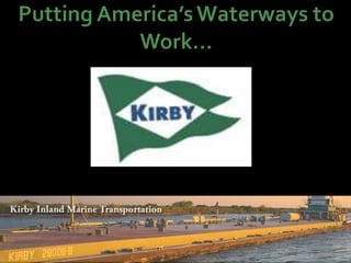 Putting America’s Waterways to Work... 