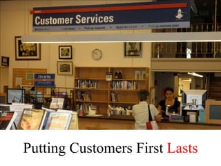 Putting Customers First Lasts
 