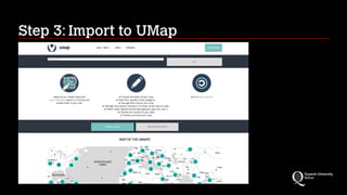 Step 3: Import to UMap
 