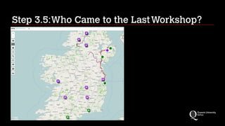 Step 3.5:Who Came to the LastWorkshop?
 
