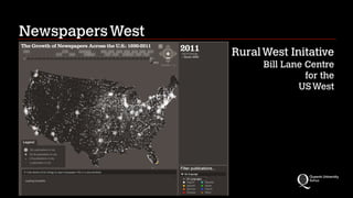 NewspapersWest
‣ RuralWest Initative
‣ Bill Lane Centre
‣ for the
‣ USWest
 