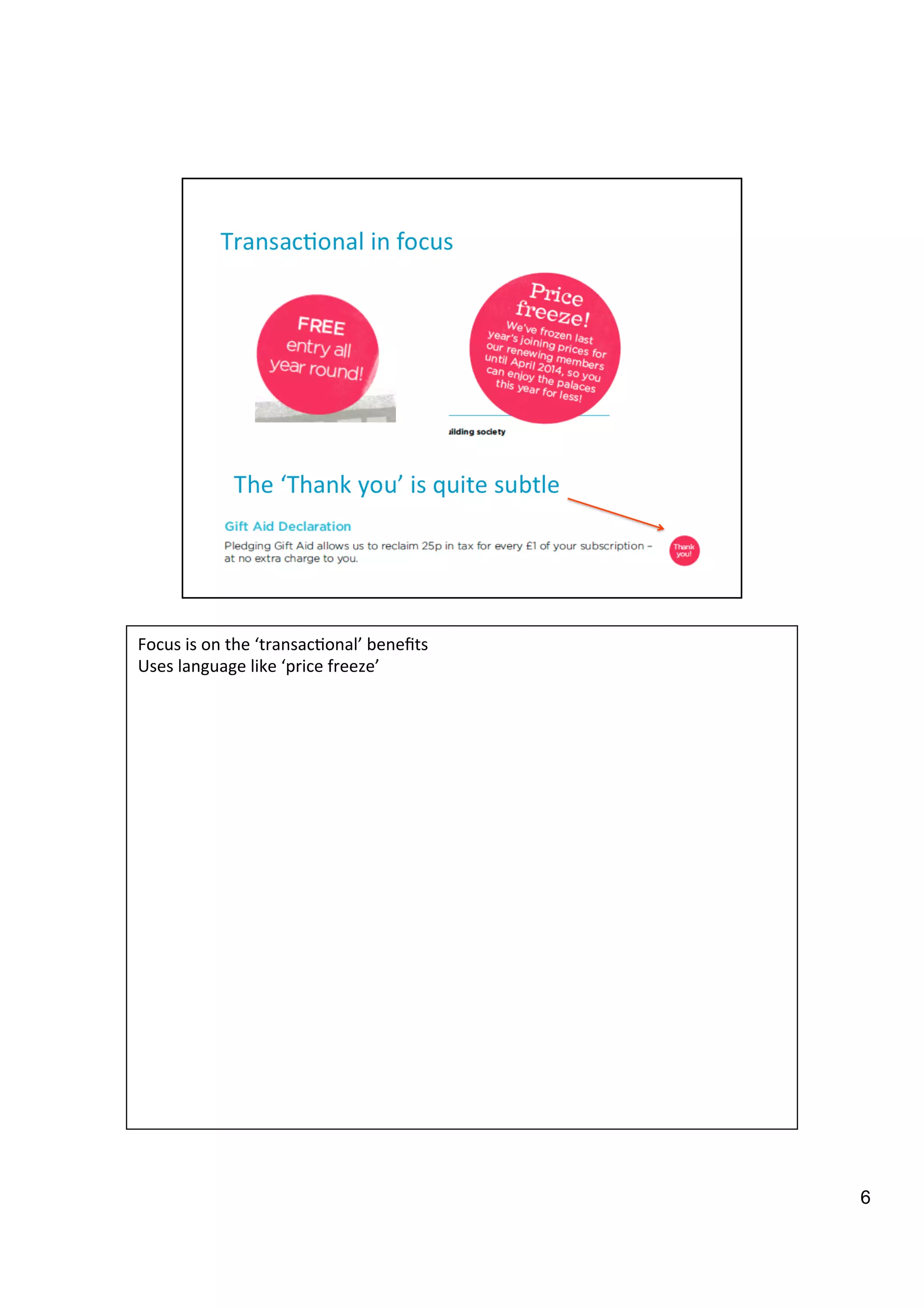 6
Focus	
  is	
  on	
  the	
  ‘transac9onal’	
  beneﬁts	
  
Uses	
  language	
  like	
  ‘price	
  freeze’	
  
 