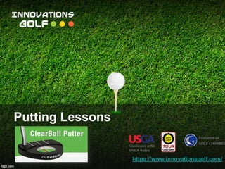 Putting Lessons
https://www.innovationsgolf.com/
 