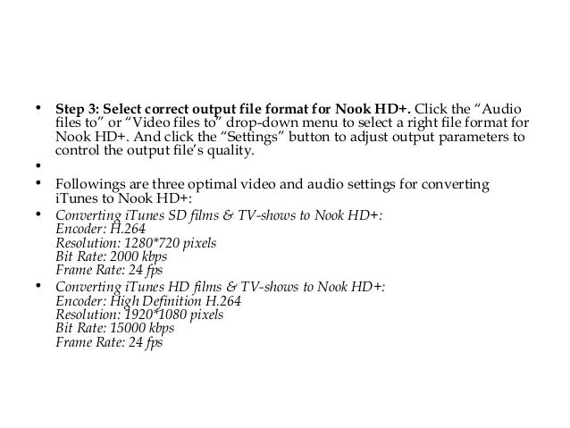 putting movies and tv episodes from i tunes onto b n nook hd file format for nook