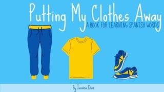 Putting My Clothes Away by Jessica Diaz