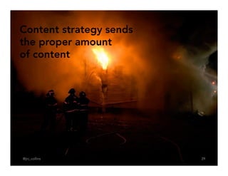 Putting Out Fires with Content Strategy (InfoDevDC meetup) Slide 29
