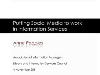 Putting Social Media to work  in Information Services 