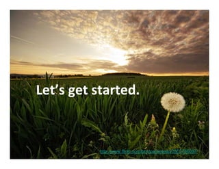 Let’s get started.


 Questions? Text them to 619-994-1881

                                  http://www.flickr.com/photos/dcdead/3503766087/
 