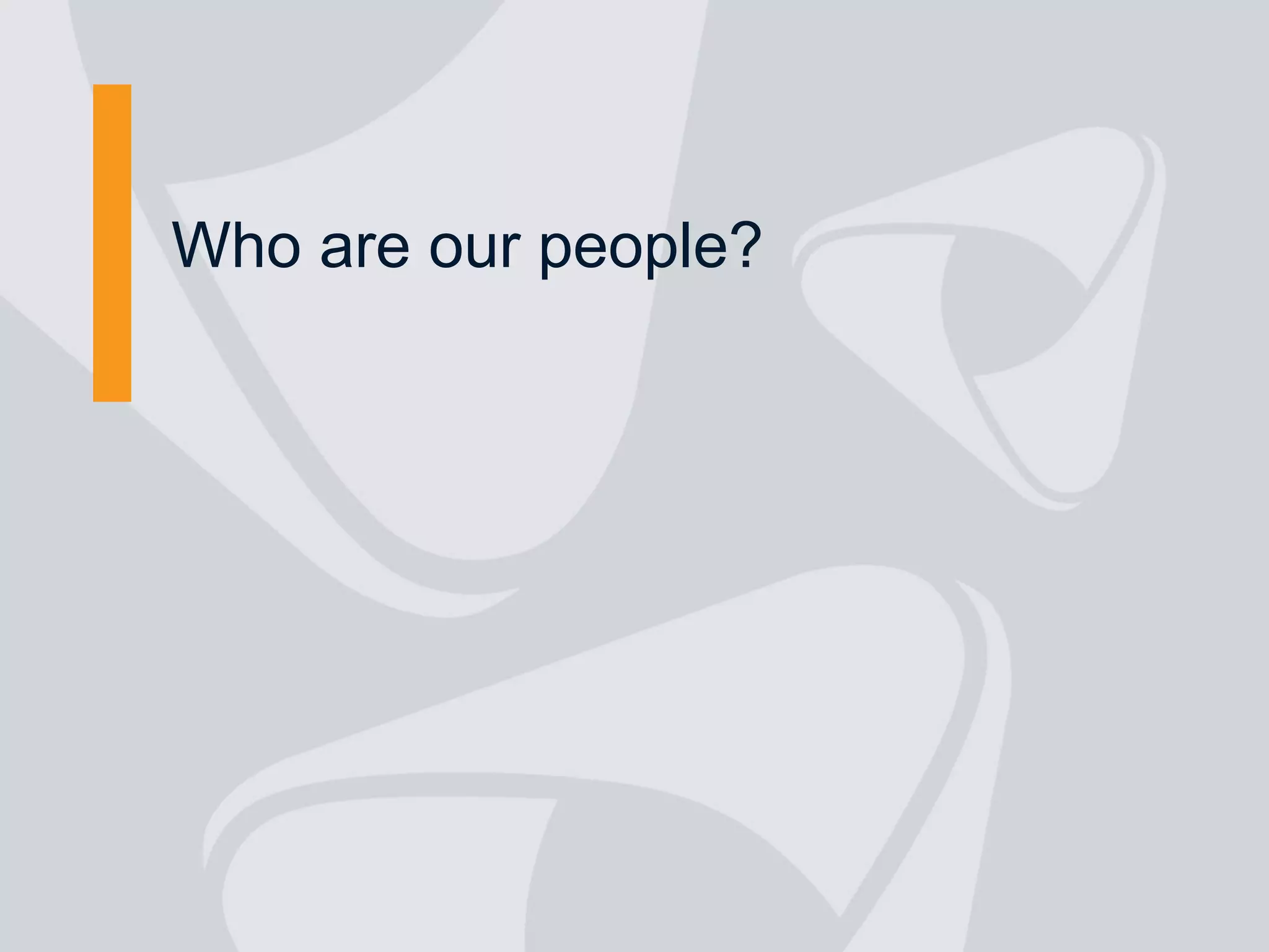 Who are our people?
 