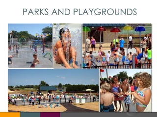 PARKS AND PLAYGROUNDS
9
 