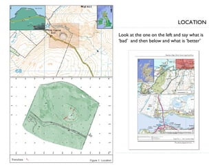 LOCATION
Look at the one on the left and say what is
‘bad’ and then below and what is ‘better’

 