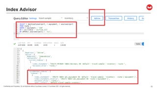 Confidential and Proprietary. Do not distribute without Couchbase consent. © Couchbase 2021. All rights reserved. 23
Index Advisor
 