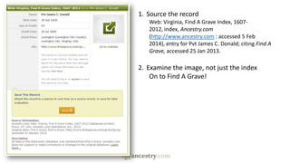 1. Source the record
Web: Virginia, Find A Grave Index, 1607-
2012, index, Ancestry.com
(http://www.ancestry.com : accesse...