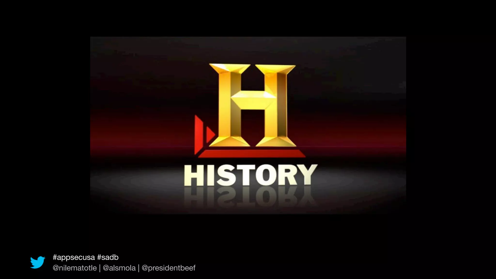 #appsecusa #sadb
@nilematotle | @alsmola | @presidentbeef
 