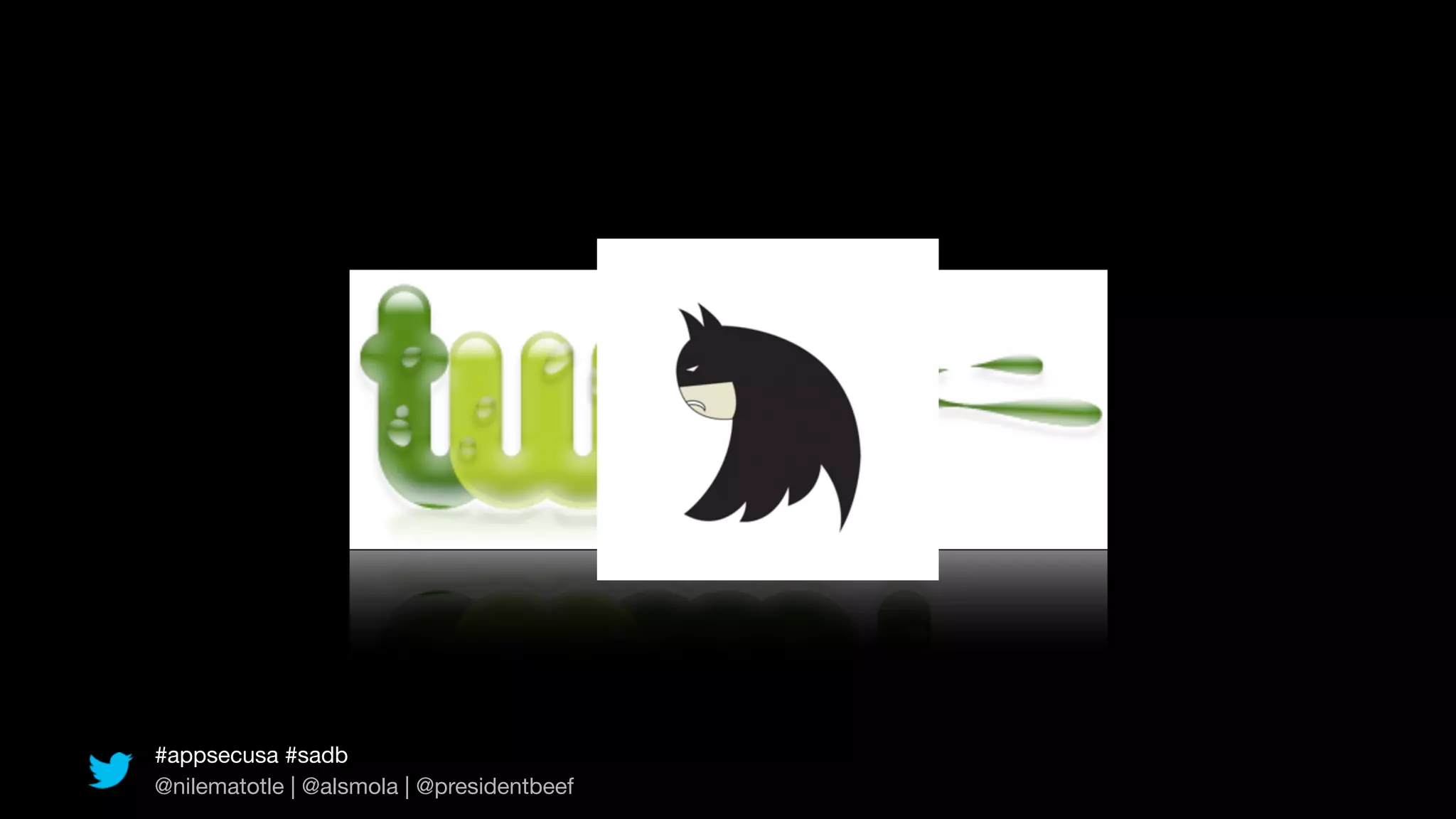 #appsecusa #sadb
@nilematotle | @alsmola | @presidentbeef
 
