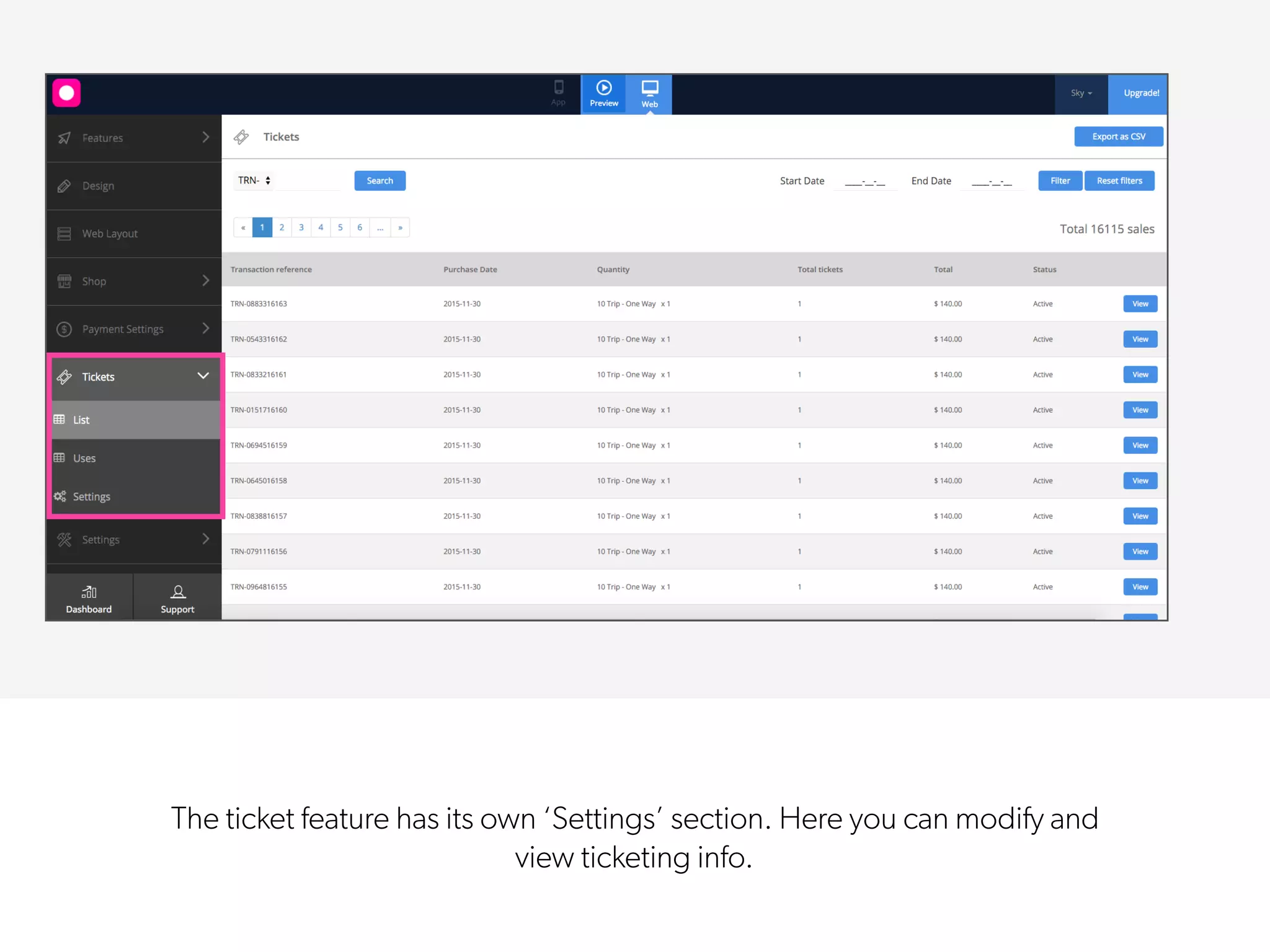 The ticket feature has its own ‘Settings’ section. Here you can modify and
view ticketing info.
 