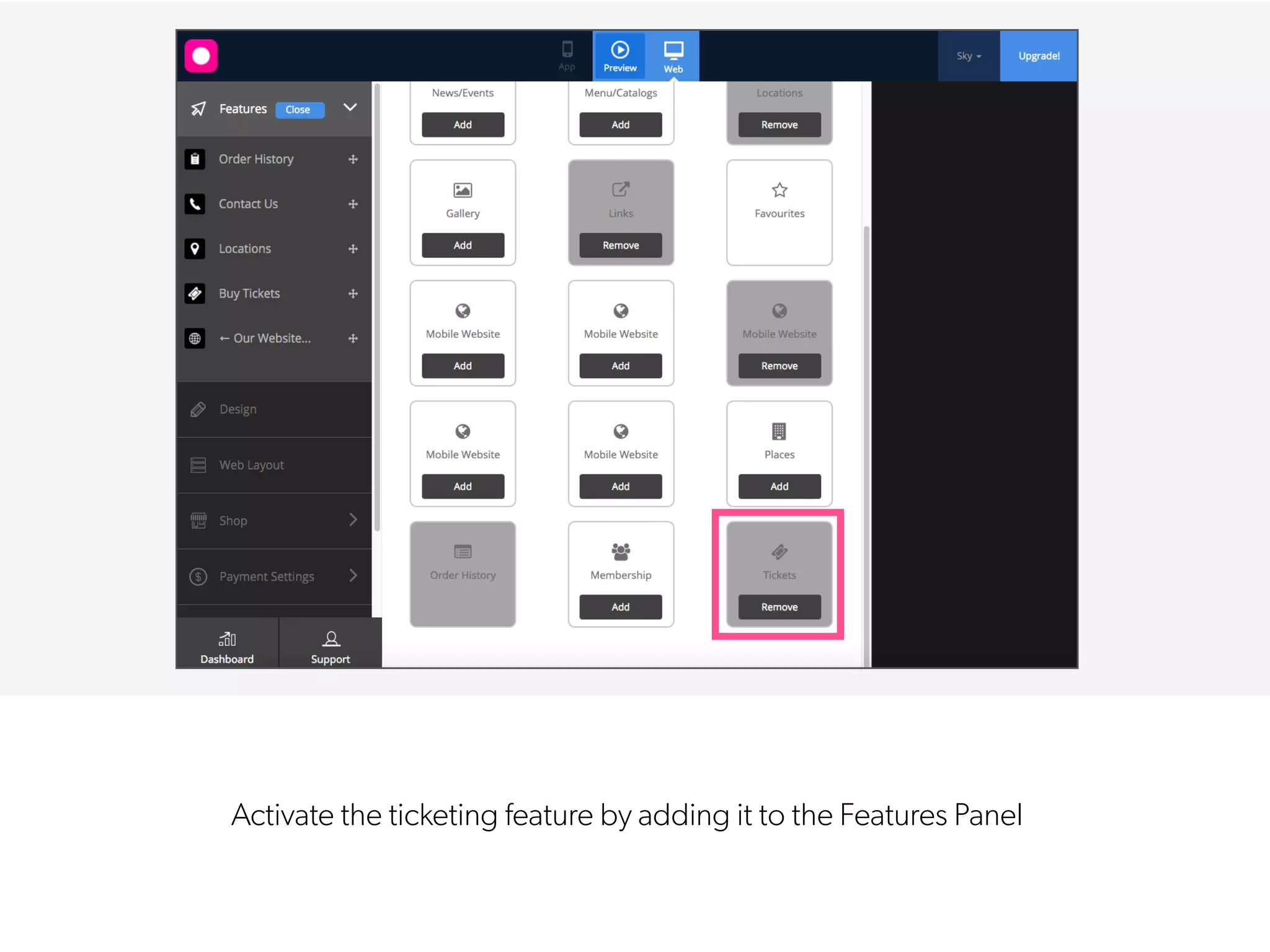 Activate the ticketing feature by adding it to the Features Panel
 