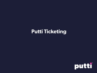 Putti Ticketing
 