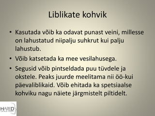 Liblikate kohvik
• Kasutada võib ka odavat punast veini, millesse
on lahustatud niipalju suhkrut kui palju
lahustub.
• Võib katsetada ka mee vesilahusega.
• Segusid võib pintseldada puu tüvdele ja
okstele. Peaks juurde meelitama nii öö-kui
päevaliblikaid. Võib ehitada ka spetsiaalse
kohviku nagu näiete järgmistelt piltidelt.
 