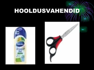 HOOLDUSVAHENDID 