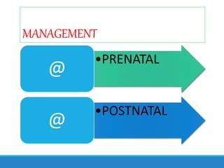 MANAGEMENT
•PRENATAL
@
•POSTNATAL
@
 