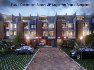 Purva Coronation Square JP Nagar 7th Phase Bangalore
 