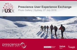 Prescience User Experience Exchange
Photo Gallery | Sydney, 27 July 2016
 