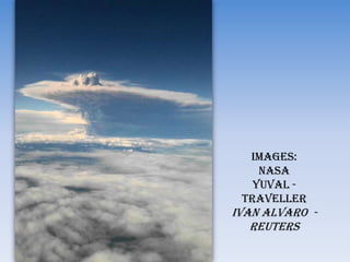 Images:NasaYuval - travellerIvan Alvaro  -  Reuters 