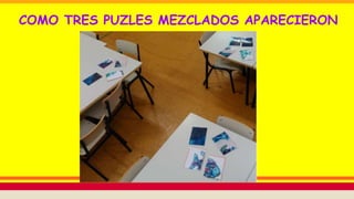 COMO TRES PUZLES MEZCLADOS APARECIERON