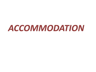 ACCOMMODATION
 